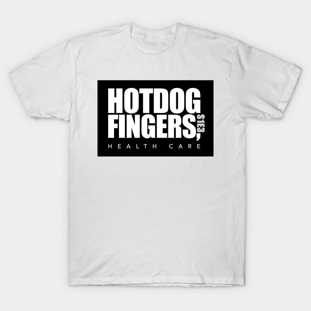 Hotdog Fingers T-Shirt by Have A Drink With Me